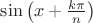 $\sin\left(x+\frac{k\pi}{n}\right)$