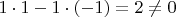 $1\cdot1 - 1\cdot(-1) = 2\ne0$