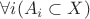 $\forall i(A_i\subset X)$