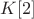 $K[2]$