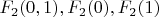 $F_2 (0,1), F_2 (0), F_2 (1)$