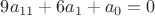 $9a_{11} + 6a_1 +a_0 = 0$