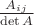 $\frac{A_{ij}}{\det A}$
