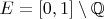 $E=[0,1]\setminus\mathbb{Q}$