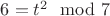 $6=t^2 \mod 7$