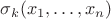 $\sigma _k (x_1, \ldots, x_n)$