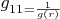 $g_{11=\frac{1}{g(r)}}$