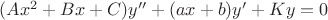 $(Ax^2+Bx+C)y''+(ax+b)y'+K y=0$