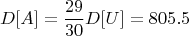 $$D[A]=\frac{29}{30}D[U]=805.5$$