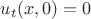 $u_t(x,0)=0