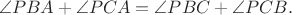 $$\angle PBA+\angle PCA=\angle PBC+\angle PCB.$$