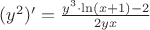 $(y^2)'= \frac{y^3 \cdot \ln(x+1)-2\lnx}{2yx}$