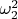 $\omega_2^2$