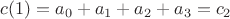 $c(1)=a_0+a_1+a_2+a_3=c_2