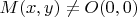$M(x,y)\neq O(0,0)$