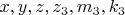 $ x, y, z, z_3, m_3, k_3 $