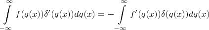 $$\int\limits_{-\infty}^{\infty}f(g(x))\delta'(g(x))dg(x) = -\int\limits_{-\infty}^{\infty}f'(g(x))\delta(g(x))dg(x)$$