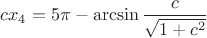 $cx_4=5\pi-\arcsin \dfrac c{\sqrt {1+c^2}}$