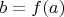 $b=f(a)$