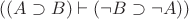$((A\supset B)\vdash(\neg B\supset\neg A))$ $((A\supset B)\vdash(\neg B\supset\neg A))$