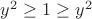 $y^2 \ge 1 \ge y^2$