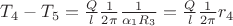 $T_4 - T_5 = \frac{Q}{l} \frac{1}{2 \pi} \frac{1}{\alpha_1 R_3} = \frac{Q}{l} \frac{1}{2 \pi} r_4$ $T_4 - T_5 = \frac{Q}{l} \frac{1}{2 \pi} \frac{1}{\alpha_1 R_3} = \frac{Q}{l} \frac{1}{2 \pi} r_4$