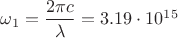 $\omega_1=\dfrac{2 \pi c}{\lambda}=3.19\cdot10^1^5$ $\omega_1=\dfrac{2 \pi c}{\lambda}=3.19\cdot10^1^5$