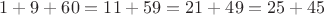 $1+9+60=11+59=21+49=25+45$