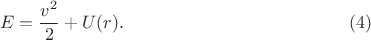 $$E=\frac{v^2}2+U(r).\eqno{(4)}$$