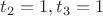 $t_2=1,t_3=1$