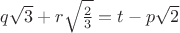 $q\sqrt3+r\sqrt{\frac23}=t-p\sqrt2$