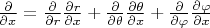 $\[\frac{\partial }
{{\partial x}} = \frac{\partial }
{{\partial r}}\frac{{\partial r}}
{{\partial x}} + \frac{\partial }
{{\partial \theta }}\frac{{\partial \theta }}
{{\partial x}} + \frac{\partial }
{{\partial \varphi }}\frac{{\partial \varphi }}
{{\partial x}}\]$