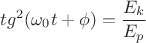 ${tg^2({\omega_0}{t}+{\phi})}=\dfrac{E_k}{E_p}$