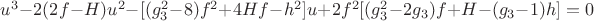 $u^3-2(2f-H)u^2-[(g_3^2-8)f^2+4Hf-h^2]u+2f^2[(g_3^2-2g_3)f+H-(g_3-1)h]=0$