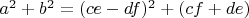$a^2+b^2=(c e-d f)^2+(c f+d e)$