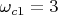 $\omega_{c1}=3$