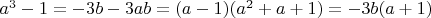 $a^3-1 = -3b - 3ab = (a-1)(a^2+a+1) = -3b(a+1)$