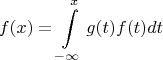 $$f(x) = \int\limits_{-\infty}^{x}g(t)f(t)dt$$