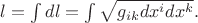 $l=\int dl=\int\sqrt{g_{ik}dx^i dx^k}.$