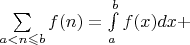 $\sum\limits_{a<n\leqslant b}f(n)=\int\limits_{a}^{b}f(x)dx+$