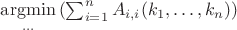 $\underset{...}{\operatorname{argmin}}\left (\sum_{i = 1}^{n}A_{i,i}(k_1, \dots, k_n)  \right )$