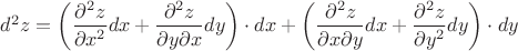 $d^2z = \left(\dfrac{\partial^2 z}{\partial x^2}dx + \dfrac{\partial^2 z}{\partial y\partial x}dy \right) \cdot dx + \left(\dfrac{\partial^2 z}{\partial x\partial y}dx + \dfrac{\partial^2 z}{\partial y^2}dy \right) \cdot dy$