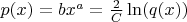 $p(x)=bx^a=\frac{2}{C}\ln(q(x))$