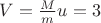 $V=\frac{M}{m}u=3$