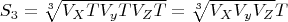 $$S_{3}=\sqrt[3]{V_{X}TV_{y}TV_{Z}T}=\sqrt[3]{V_{X}V_{y}V_{Z}}T$$