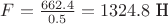 $F=\frac{662.4}{0.5}=1324.8\text{ H}$