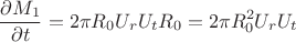$$\frac{{\partial}M_1}{{\partial}t}=2\pi R_0U_rU_tR_0=2\pi R_0^2U_rU_t$$