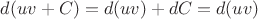$  d(uv+C) = d(uv) + dC = d(uv) $