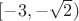 $[-3,-\sqrt{2})$