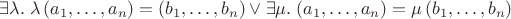 $\exists\lambda.\; \lambda\,(a_1,\ldots,a_n) = (b_1,\ldots,b_n) \vee \exists\mu.\; (a_1,\ldots,a_n) = \mu\,(b_1,\ldots,b_n)$